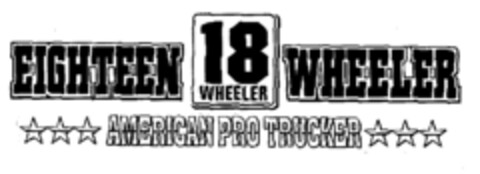 EIGHTEEN WHEELER 18 WHEELER AMERICAN PRO TRUCKER Logo (EUIPO, 01.12.1999)