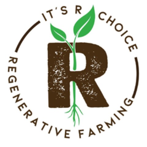 IT'S R CHOICE REGENERATIVE FARMING Logo (EUIPO, 10/01/2019)