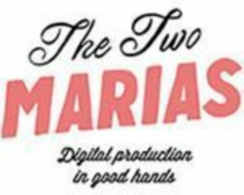 THE TWO MARIAS DIGITAL PRODUCTION IN GOOD HANDS Logo (EUIPO, 02.10.2014)