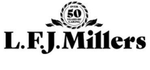 OVER 50 YEARS OF CARING L.F.J.Millers Logo (EUIPO, 05.02.2024)