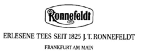 Ronnefeldt ERLESENE TEES SEIT 1825 J.T. RONNEFELDT FRANKFURT AM MAIN Logo (EUIPO, 04.04.1996)