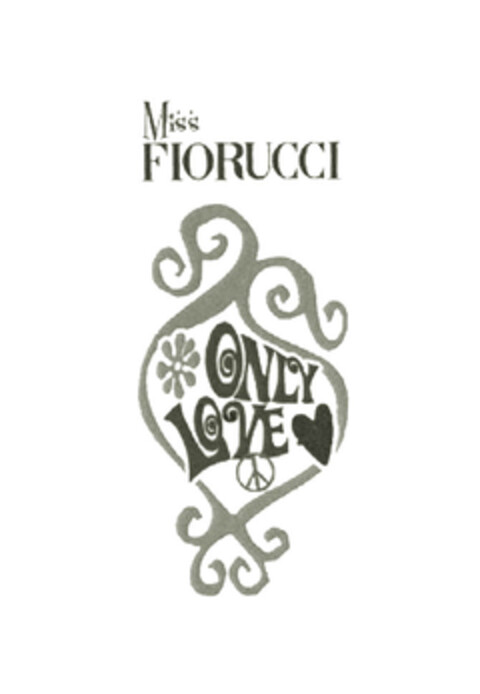 Miss FIORUCCI ONLY LOVE Logo (EUIPO, 29.12.2005)