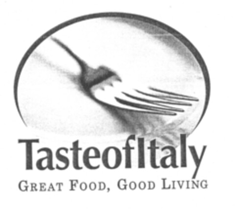 TasteofItaly GREAT FOOD, GOOD LIVING Logo (EUIPO, 14.12.2006)