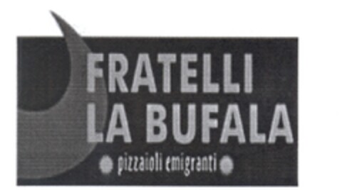 FRATELLI LA BUFALA   PIZZAIOLI EMIGRANTI Logo (EUIPO, 24.05.2011)