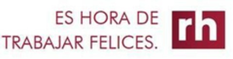 ES HORA DE TRABAJAR FELICES. Logo (EUIPO, 04/28/2017)