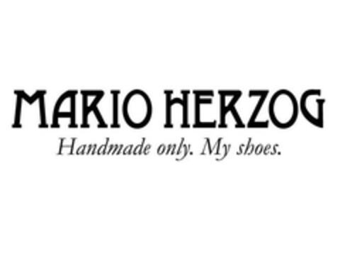 MARIO HERZOG Handmade only. My shoes. Logo (EUIPO, 14.06.2005)