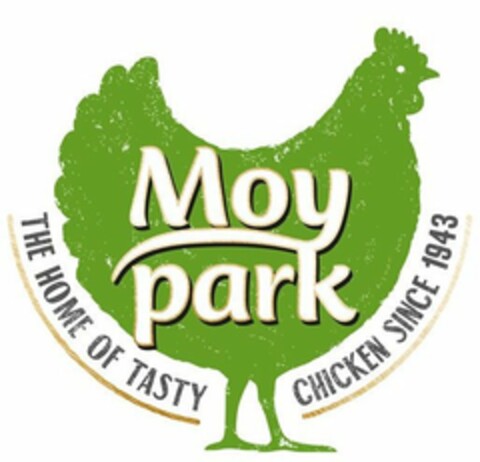 Moy park THE HOME OF TASTY CHICKEN SINCE 1943 Logo (EUIPO, 23.02.2018)