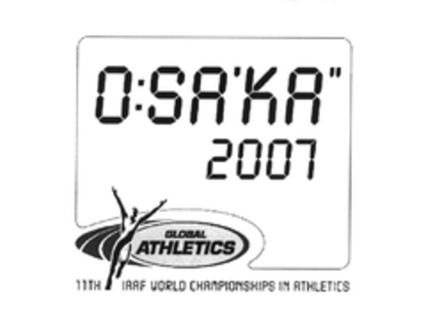 0:SA'KA'' 2007 GLOBAL ATHLETICS 11TH IAAF WORLD CHAMPIONSHIPS IN ATHLETICS Logo (EUIPO, 26.10.2004)