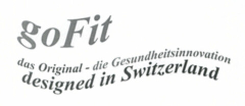 goFit-das Original-die Gesundheitsinnovation designed in Switzerland Logo (EUIPO, 06.02.2014)