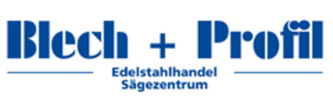 Blech + Profil Edelstahlhandel Sägezentrum Logo (EUIPO, 06.09.2021)