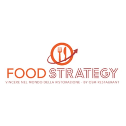 FOOD STRATEGY VINCERE NEL MONDO DELLA RISTORAZIONE BY OSM RESTAURANT Logo (EUIPO, 19.07.2023)