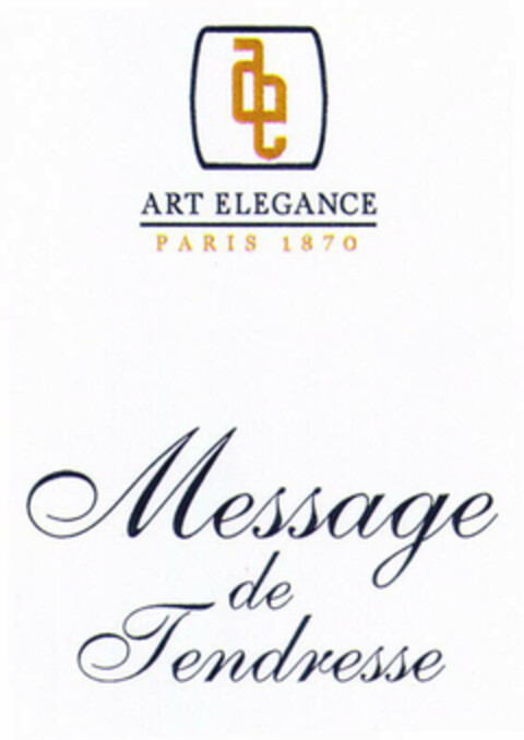 Message de Tendresse ART ELEGANCE PARIS 1870 Logo (EUIPO, 04/13/2001)