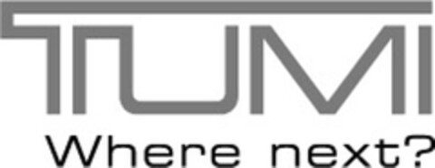 TUMI Where next? Logo (EUIPO, 11.07.2006)