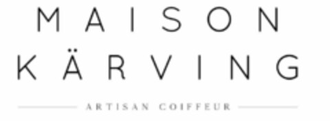 MAISON KÄRVING ARTISAN COIFFEUR Logo (EUIPO, 08/06/2019)