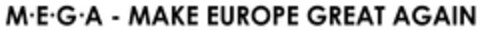 MEGA - MAKE EUROPE GREAT AGAIN Logo (EUIPO, 08.02.2025)