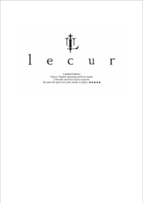 lecur Limited Edition; Classic English spinning machine made. Ultimate materials make surprise. Re-spin the sprit into yarn, made in Japan ***** Logo (EUIPO, 08.01.2010)