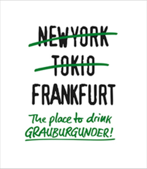 NEW YORK TOKIO FRANKFURT The Place to drink GRAUBURGUNDER! Logo (EUIPO, 11.11.2019)