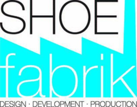 SHOE fabrik DESIGN DEVELOPMENT PRODUCTION Logo (EUIPO, 04.05.2022)