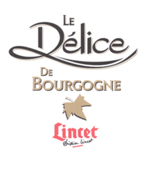 Le Délice DE BOURGOGNE Lincet Didier Lincet Logo (EUIPO, 11/12/2007)