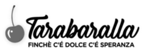 Tarabaralla finchè c'é dolce c'é speranza Logo (EUIPO, 11.11.2021)