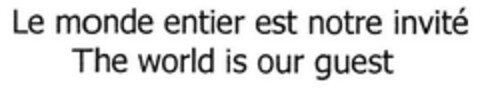 Le monde entier est notre invité The world is our guest Logo (EUIPO, 27.05.2005)