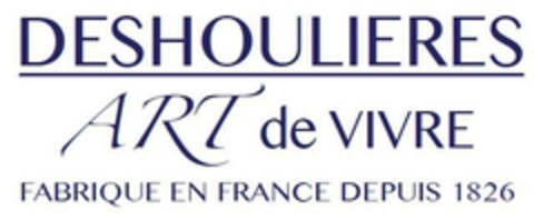 DESHOULIERES ART DE VIVRE FABRIQUE EN FRANCE DEPUIS 1826 Logo (EUIPO, 21.12.2015)