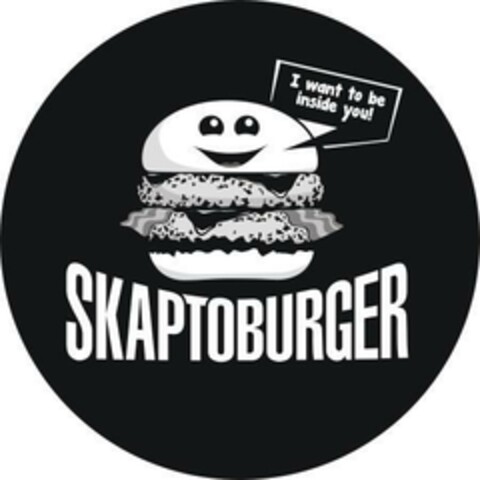 SKAPTOBURGER I want to be inside you! Logo (EUIPO, 29.04.2018)