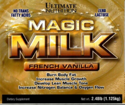 ULTIMATE NUTRITION NO TRANS FATTY ACIDS ZERO LACTOSE MAGIC MILK FRENCH VANILLA NATURALLY AND ARTIFICIALLY FLAVORED BURN BODY FAT INCREASE MUSCLE GROWTH DEVELOP LEAN MUSCLE TONE INCREASE NITROGEN BALANCE & OXYGEN FLOW DIETARY SUPPLEMENT NET WT. 2.48LB Logo (EUIPO, 11/17/2010)