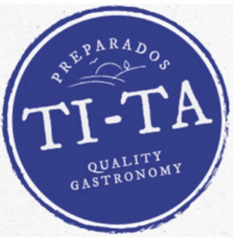 PREPARADOS TI-TA QUALITY GASTRONOMY Logo (EUIPO, 13.01.2023)