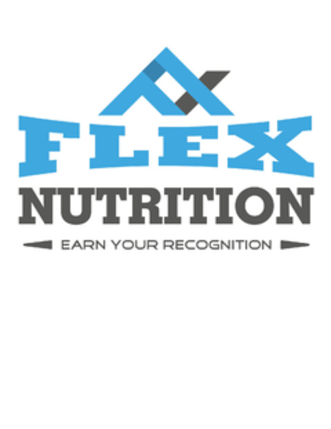 FLEX NUTRITION EARN YOUR RECOGNITION Logo (EUIPO, 01/31/2017)