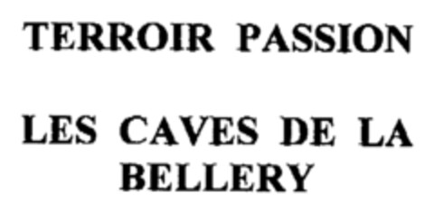 TERROIR PASSION LES CAVES DE LA BELLERY Logo (EUIPO, 27.12.2001)