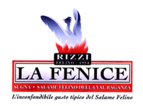 LA FENICE RIZZI FELINO -1954 SUGNA · SALAME FELINO DELLA VAL BAGANZA L'inconfondibile gusto tipico del Salame Felino Logo (EUIPO, 20.05.2003)