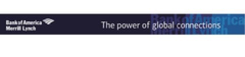 BANK OF AMERICA MERRILL LYNCH THE POWER OF GLOBAL CONNECTIONS Logo (EUIPO, 05.04.2013)