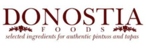 DONOSTIA FOODS selected ingredients for authentic pintxos and tapas Logo (EUIPO, 16.07.2015)