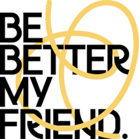 BE BETTER MY FRIEND Logo (EUIPO, 06/18/2021)