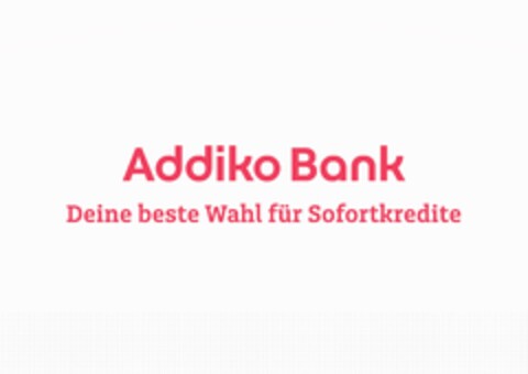 Addiko Bank Deine beste Wahl für Sofortkredite Logo (EUIPO, 04.07.2022)