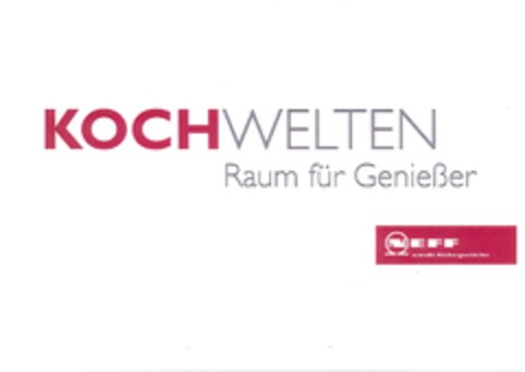 KOCHWELTEN Raum für Genießer 
NEFF schreibt Küchengeschichte Logo (EUIPO, 28.09.2011)