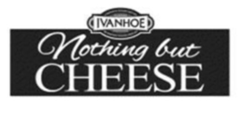 IVANHOE NOTHING BUT CHEESE Logo (EUIPO, 14.02.2019)