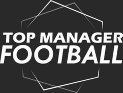 TOP MANAGER FOOTBALL Logo (EUIPO, 20.05.2019)