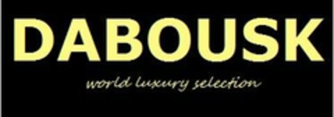 DABOUSK world luxury selection Logo (EUIPO, 07.11.2022)