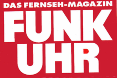 DAS FERNSEH-MAGAZIN 
FUNK UHR Logo (EUIPO, 01.04.1996)