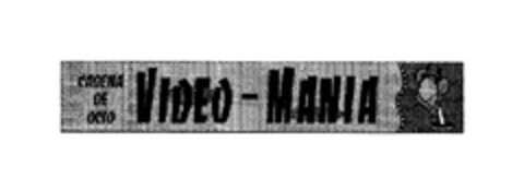 CADENA DE OCIO VIDEO-MANIA Logo (EUIPO, 12.04.2005)