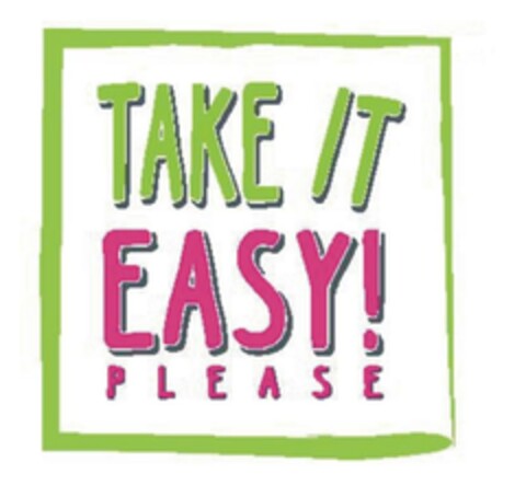 TAKE IT EASY! PLEASE Logo (EUIPO, 09.07.2014)