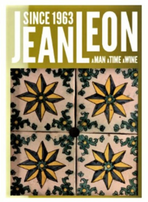 SINCE 1963 JEAN LEON A MAN A TIME A WINE Logo (EUIPO, 07/19/2019)