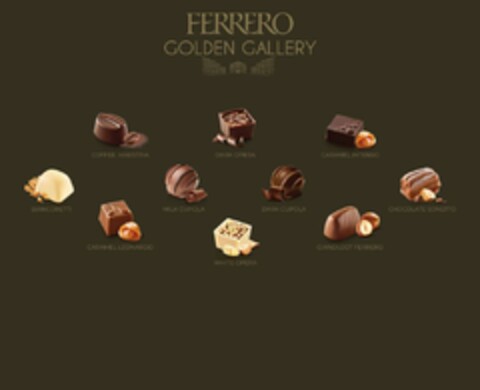 FERRERO GOLDEN GALLERY  COFFEE MAESTRIA  DARK OPERA  CARAMEL INTENSO  BIANCORETTI  MILK CUPOLA  DARK CUPOLA  CHOCOLATE SONETTO  CARAMEL LEONARDO  WHITE OPERA  GIANDUJOT FERRERO Logo (EUIPO, 13.01.2022)