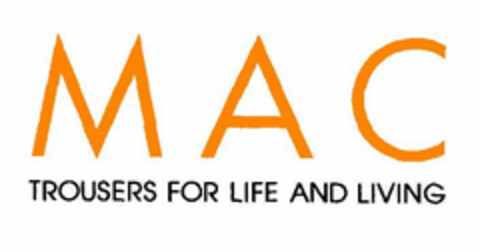 MAC TROUSERS FOR LIFE AND LIVING Logo (EUIPO, 03/13/2001)