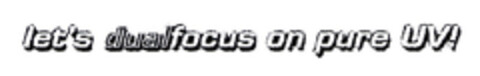 let's dualfocus on pure UV' Logo (EUIPO, 30.04.2002)