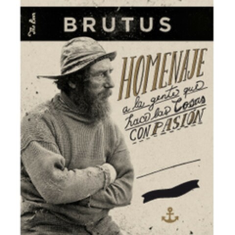 THE BEER BRUTUS HOMENAJE A LA GENTE QUE HACE LAS COSAS CON PASION Logo (EUIPO, 16.12.2014)