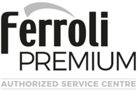 FERROLI PREMIUM AUTHORIZED SERVICE CENTRE Logo (EUIPO, 05/26/2022)