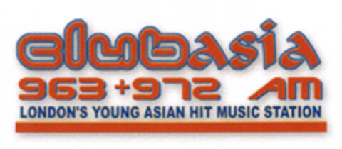 clubasia 963+972 AM LONDON'S YOUNG ASIAN HIT MUSIC STATION Logo (EUIPO, 10.01.2007)